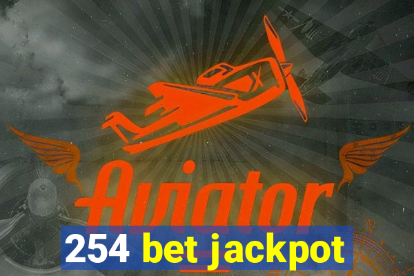 254 bet jackpot